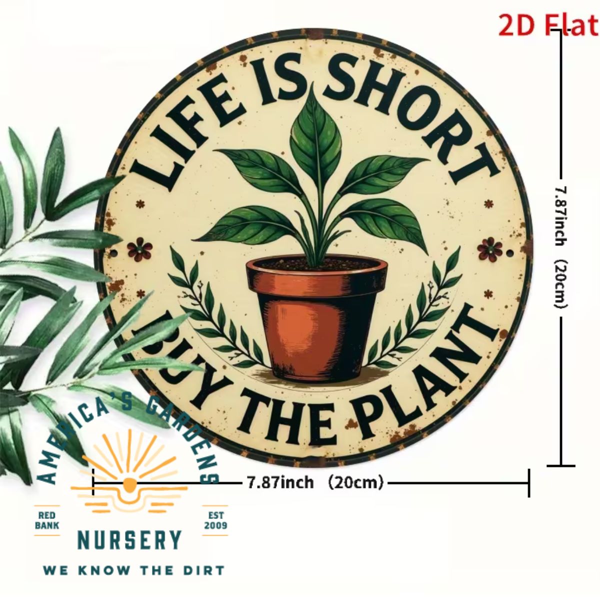 Life Is Short Tin Sign - America's Gardens Nursery